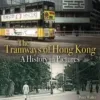 Book cover image - The Tramways of Hong Kong