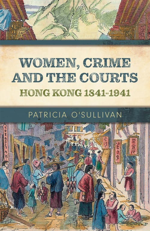 Book cover image: Women, Crime and the Courts, Hong Kong 1841-1941