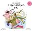 Book cover image: The Tale of Ping Pong Pig