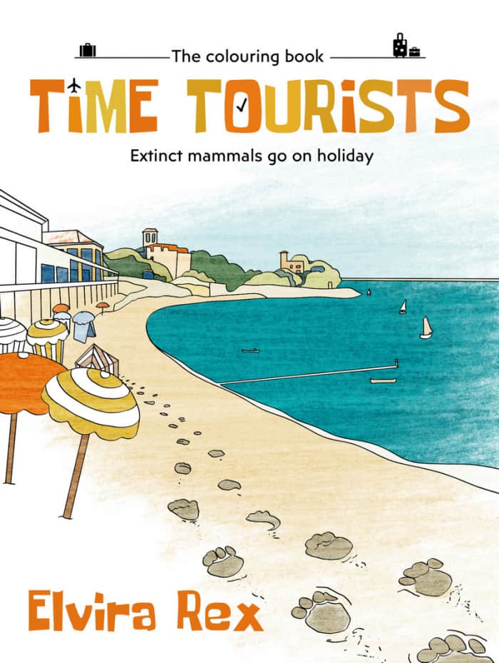Book cover image: Time Tourists - Extinct mammals go on holiday
