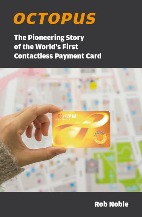 Book cover image: Octopus, The Pioneering Story of the World’s First Contactless Payment Card