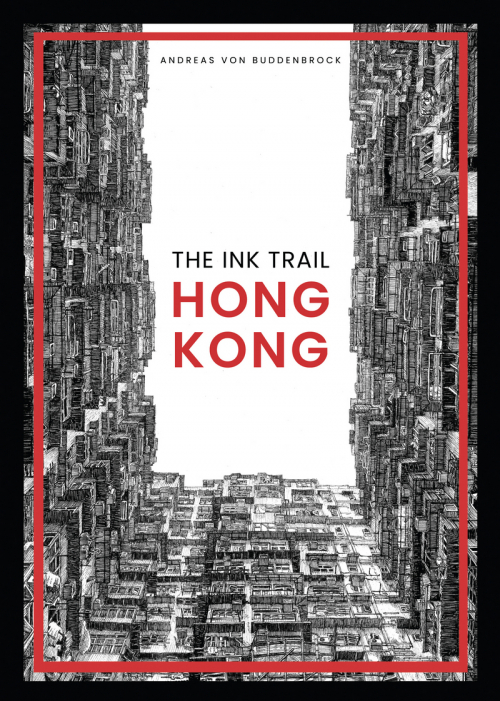 Book cover image: The Ink Trail – Hong Kong, by Andreas von Buddenbrock