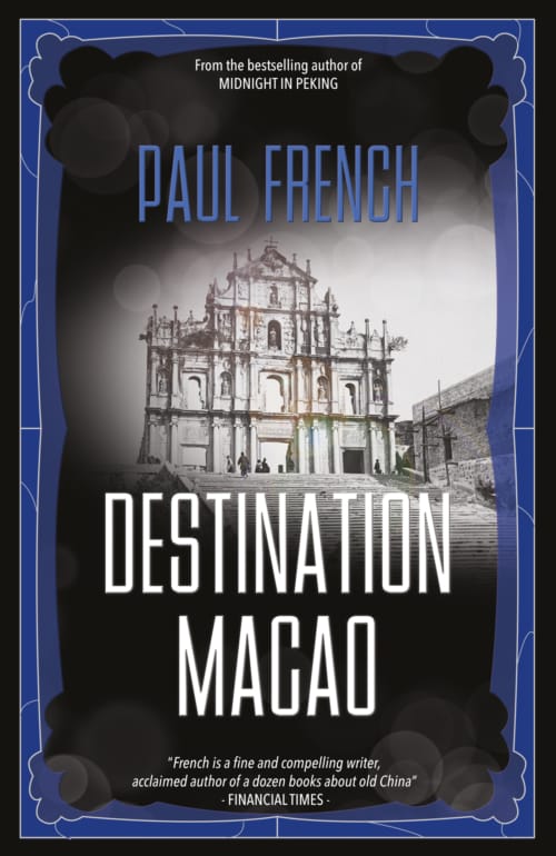 Book cover image: Destination Macao, by Paul French