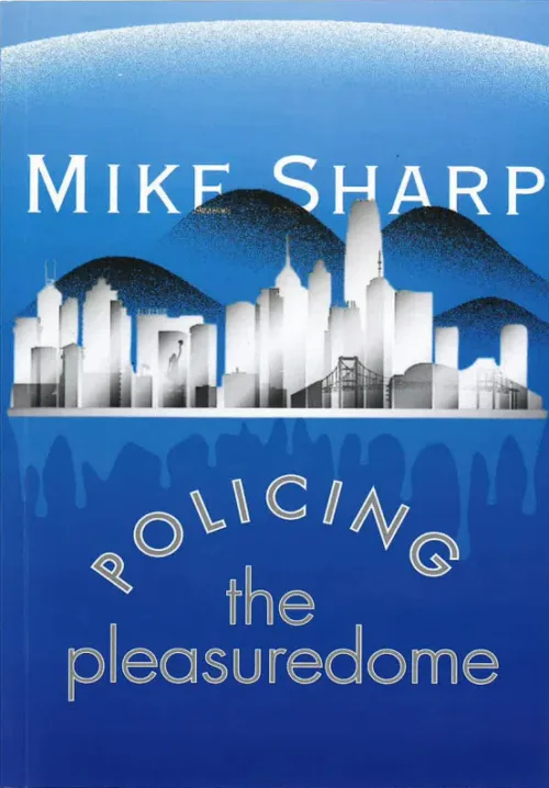 Book cover image: Policing the Pleasuredome - Kowloon 1992, by Mike Sharp
