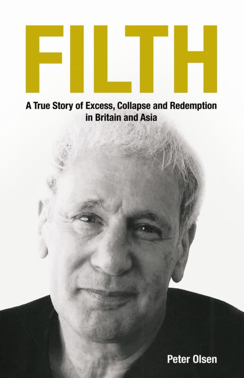 Book cover image: FILTH, A True Story of Excess, Collapse and Redemption in Britain and Asia, by Peter Olsen