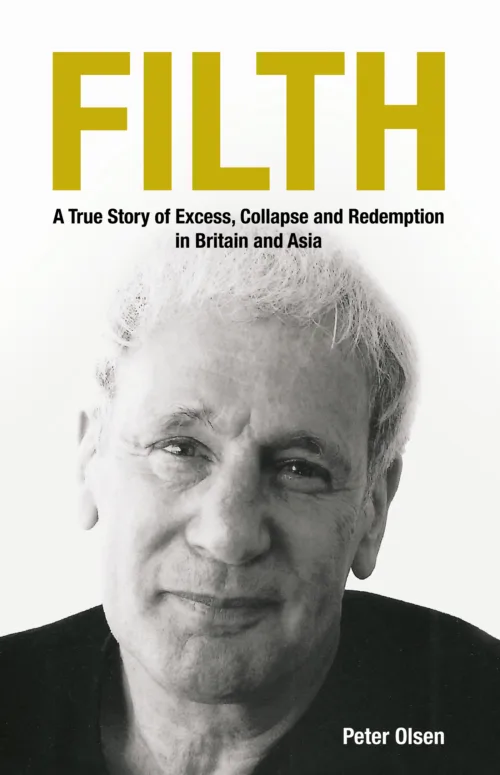 Book cover image: FILTH, A True Story of Excess, Collapse and Redemption in Britain and Asia, by Peter Olsen