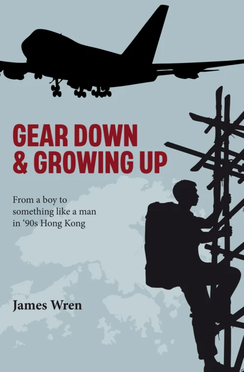 Book cover image: Gear Down and Growing Up, by James Wren